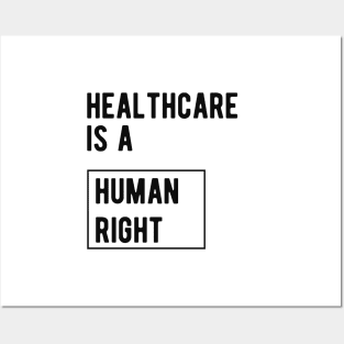 Healthcare is a human right Posters and Art